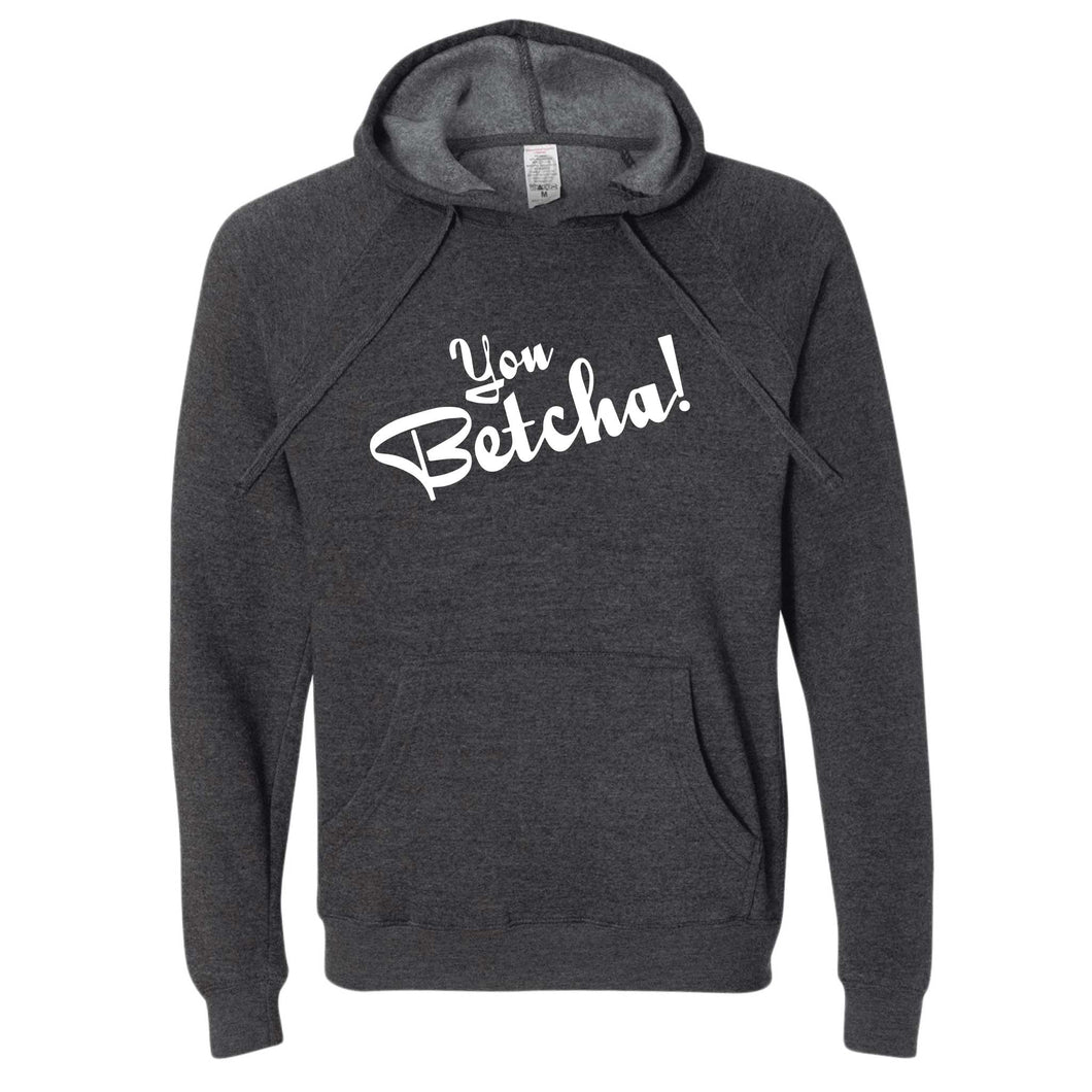 You Betcha Wisconsin Hoodie