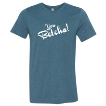 You Betcha! Wisconsin T-Shirt